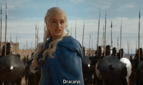 Daenerys  - Dracarys